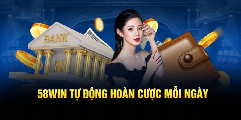 58Win tự động hoàn cược mỗi ngày